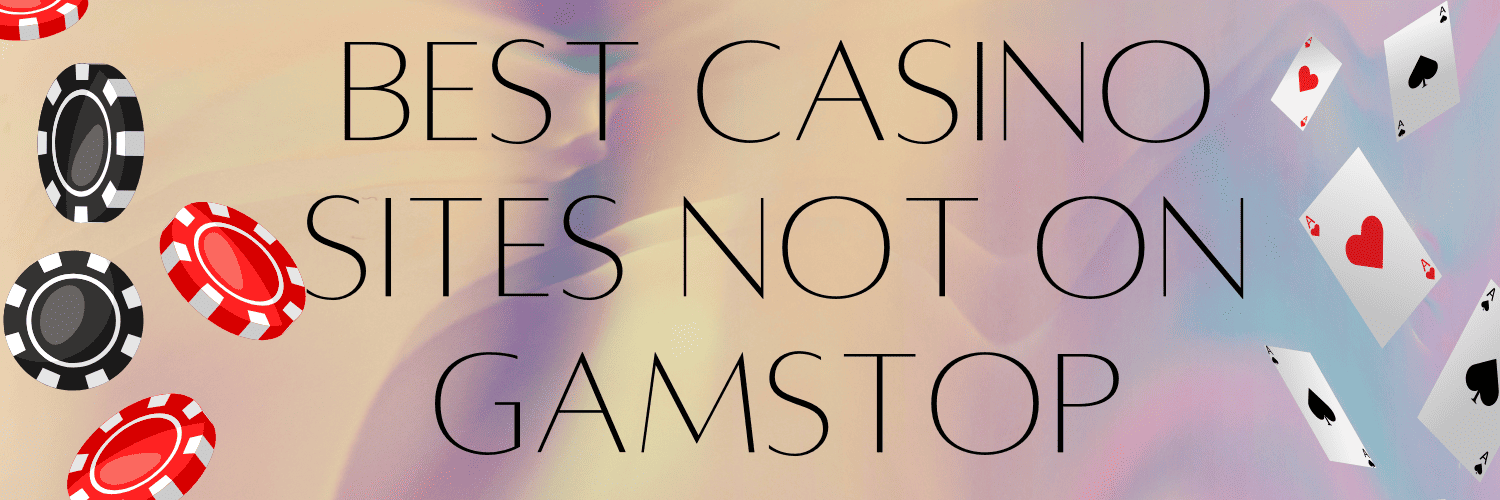 Exploring Casino Sites Not Registered with GamStop -118869388